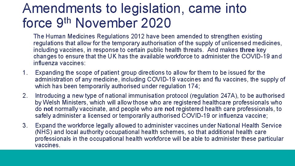 Amendments to legislation, came into force 9 th November 2020 The Human Medicines Regulations