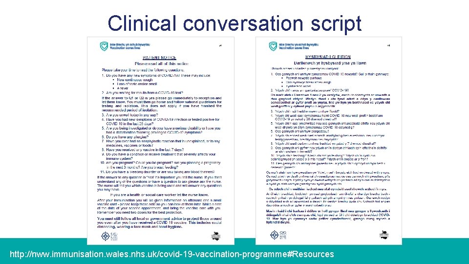 Clinical conversation script http: //nww. immunisation. wales. nhs. uk/covid-19 -vaccination-programme#Resources 