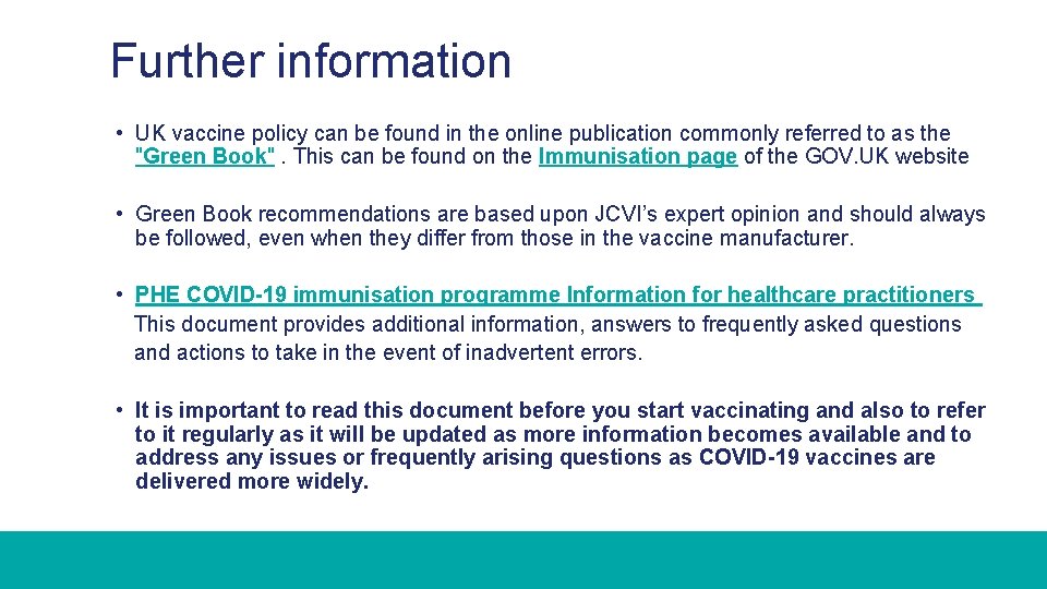 Further information • UK vaccine policy can be found in the online publication commonly