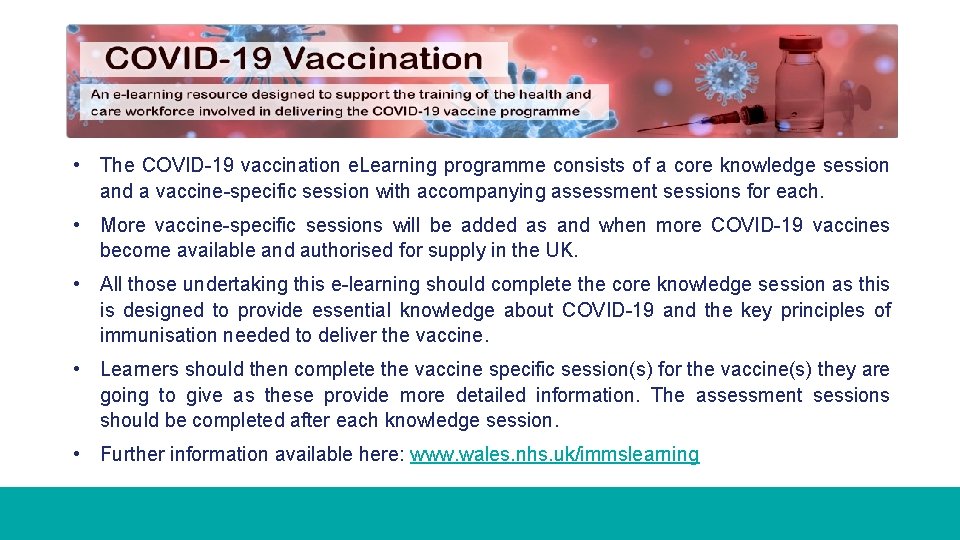  • The COVID-19 vaccination e. Learning programme consists of a core knowledge session