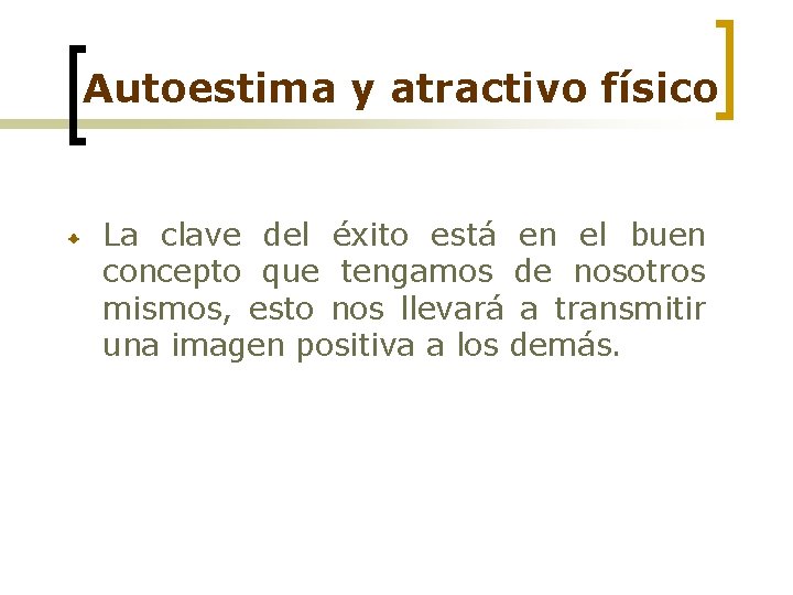 Autoestima y atractivo físico La clave del éxito está en el buen concepto que