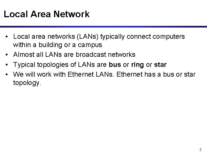 Local Area Network • Local area networks (LANs) typically connect computers within a building