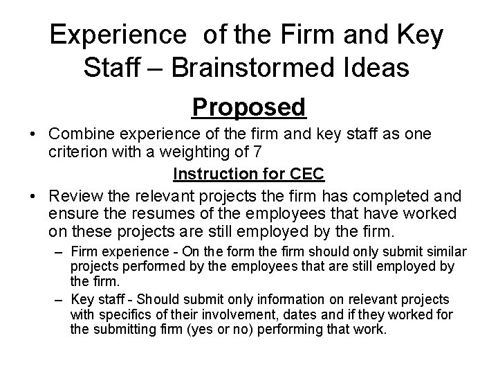 Experience of the Firm and Key Staff – Brainstormed Ideas Proposed • Combine experience