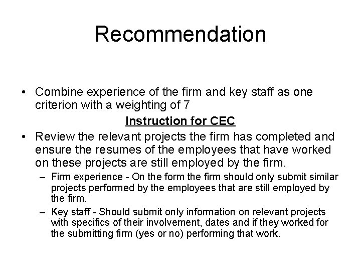 Recommendation • Combine experience of the firm and key staff as one criterion with