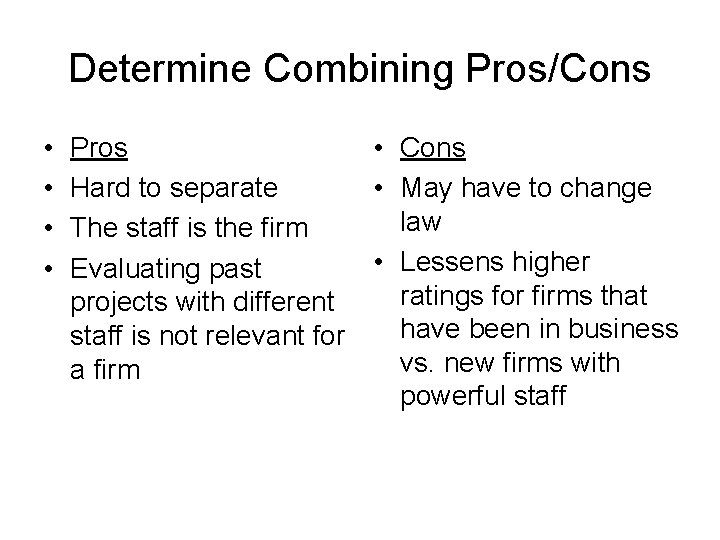 Determine Combining Pros/Cons • • Pros • Cons Hard to separate • May have