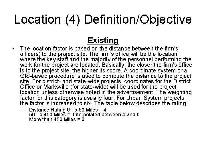 Location (4) Definition/Objective Existing • The location factor is based on the distance between