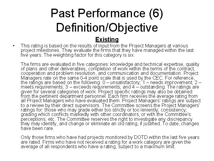 Past Performance (6) Definition/Objective Existing • This rating is based on the results of