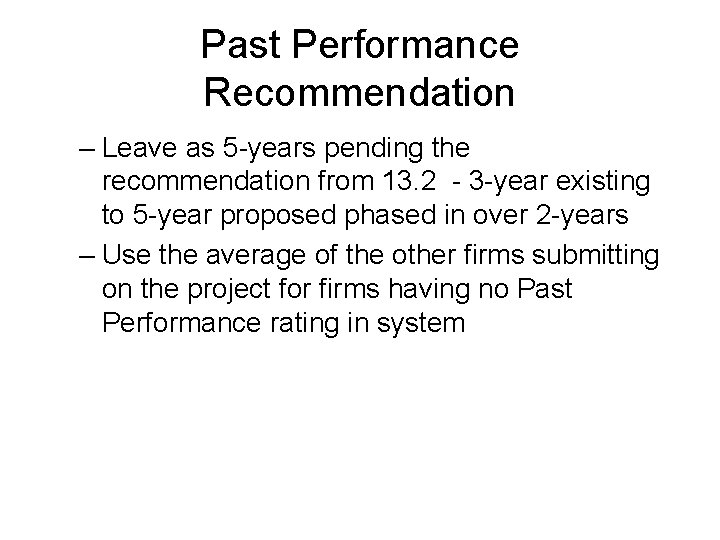 Past Performance Recommendation – Leave as 5 -years pending the recommendation from 13. 2