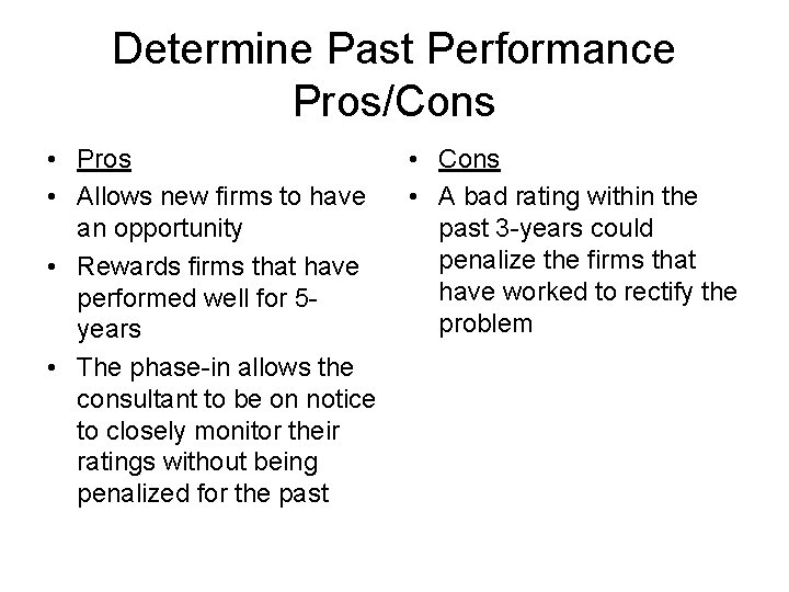 Determine Past Performance Pros/Cons • Pros • Allows new firms to have an opportunity