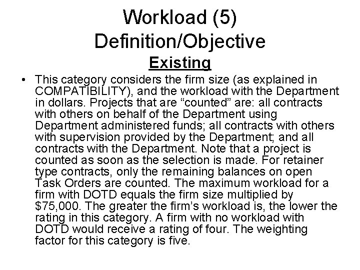 Workload (5) Definition/Objective Existing • This category considers the firm size (as explained in