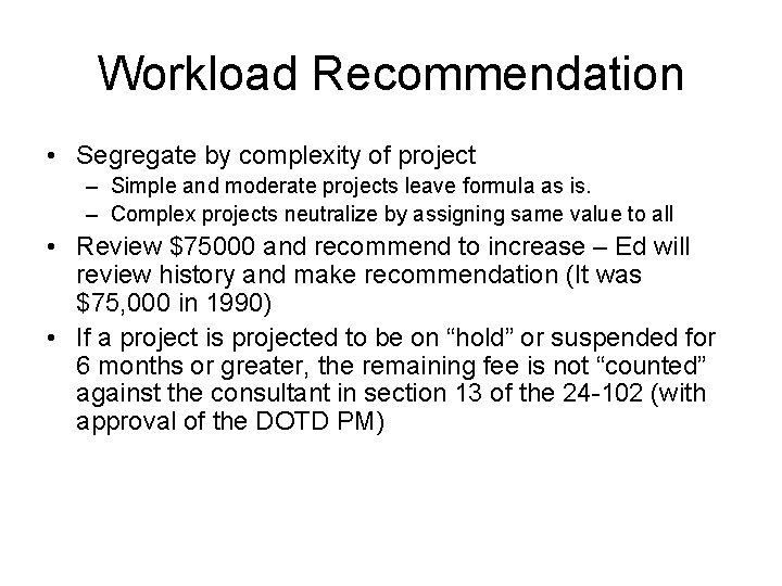 Workload Recommendation • Segregate by complexity of project – Simple and moderate projects leave