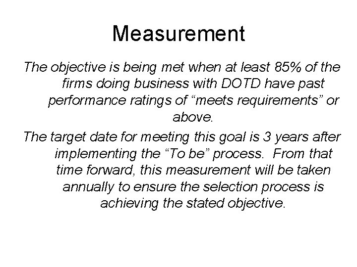 Measurement The objective is being met when at least 85% of the firms doing