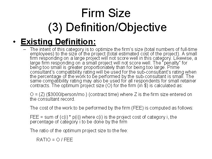 Firm Size (3) Definition/Objective • Existing Definition: – The intent of this category is