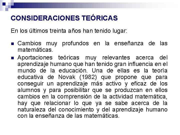 CONSIDERACIONES TEÓRICAS En los últimos treinta años han tenido lugar: n n Cambios muy