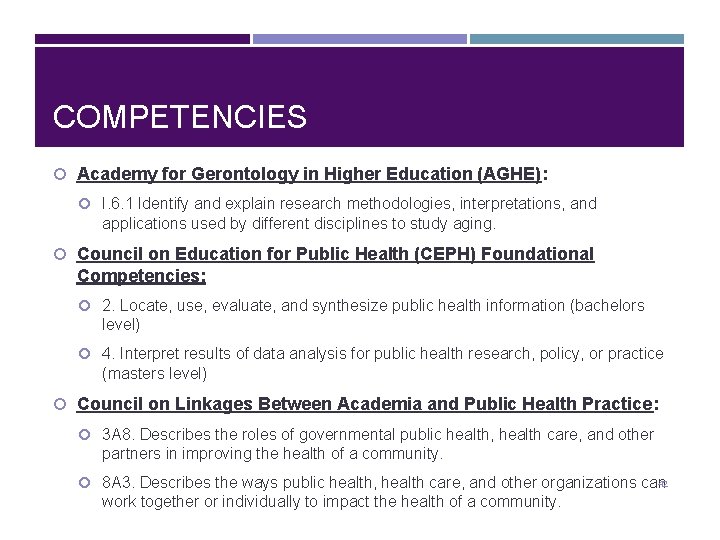 COMPETENCIES Academy for Gerontology in Higher Education (AGHE): I. 6. 1 Identify and explain