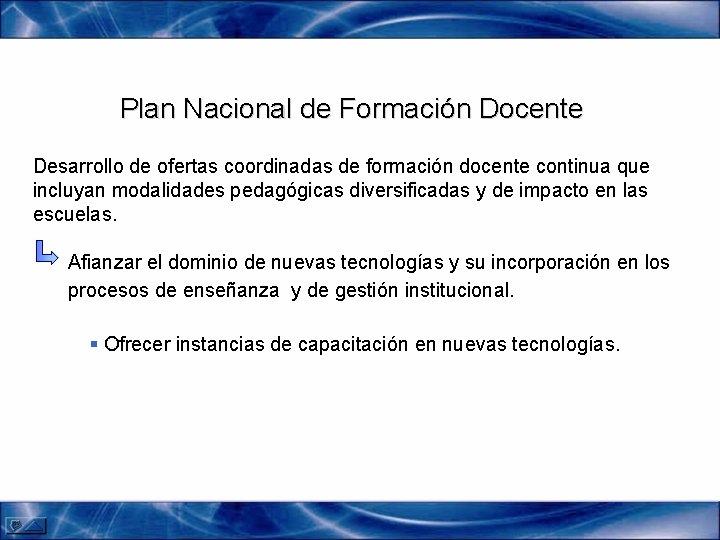 Plan Nacional de Formación Docente Desarrollo de ofertas coordinadas de formación docente continua que