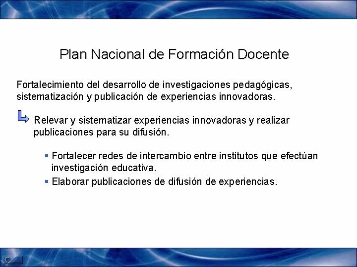 Plan Nacional de Formación Docente Fortalecimiento del desarrollo de investigaciones pedagógicas, sistematización y publicación