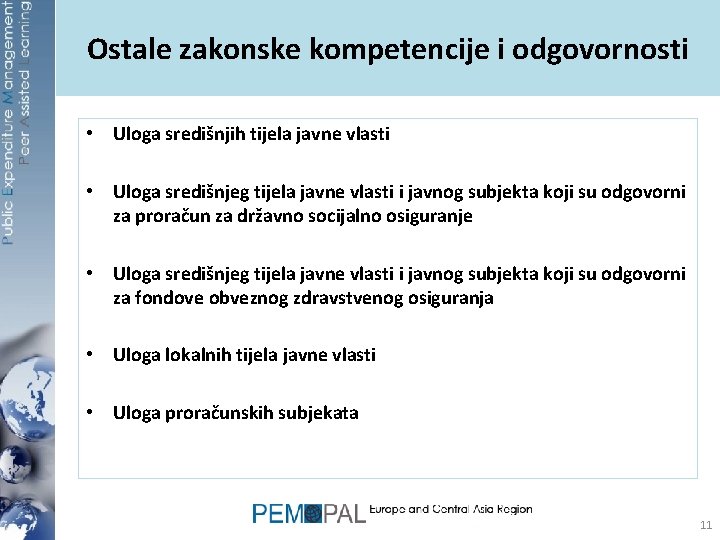 Ostale zakonske kompetencije i odgovornosti • Uloga središnjih tijela javne vlasti • Uloga središnjeg