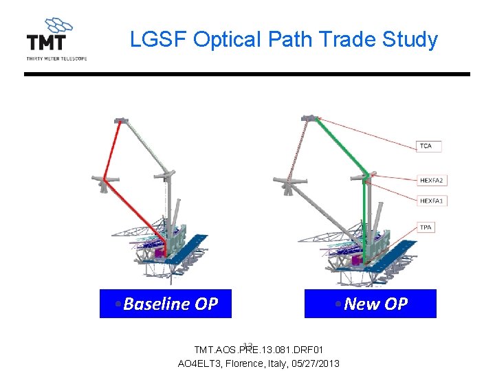 LGSF Optical Path Trade Study • Baseline OP • New OP 13 TMT. AOS.
