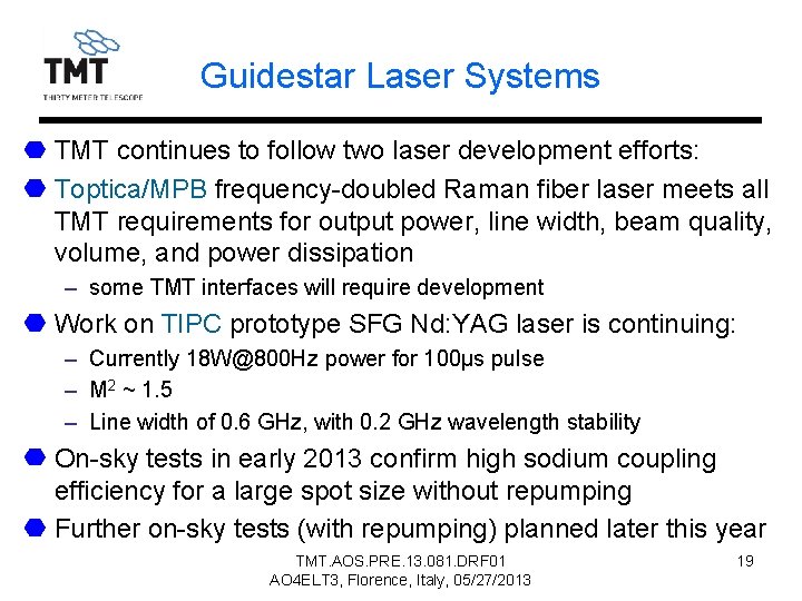 Guidestar Laser Systems TMT continues to follow two laser development efforts: Toptica/MPB frequency-doubled Raman