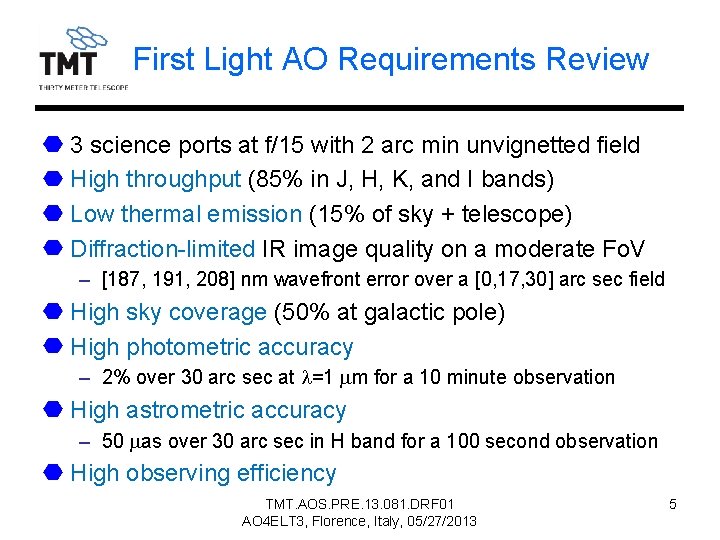 First Light AO Requirements Review 3 science ports at f/15 with 2 arc min