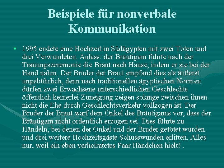 Beispiele für nonverbale Kommunikation • 1995 endete eine Hochzeit in Südägypten mit zwei Toten