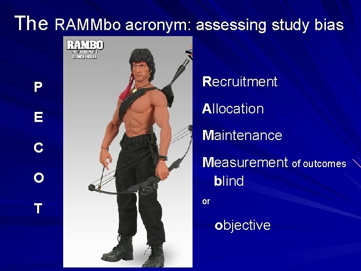 The RAMMbo acronym: assessing study bias Recruitment P P Allocation E E C C