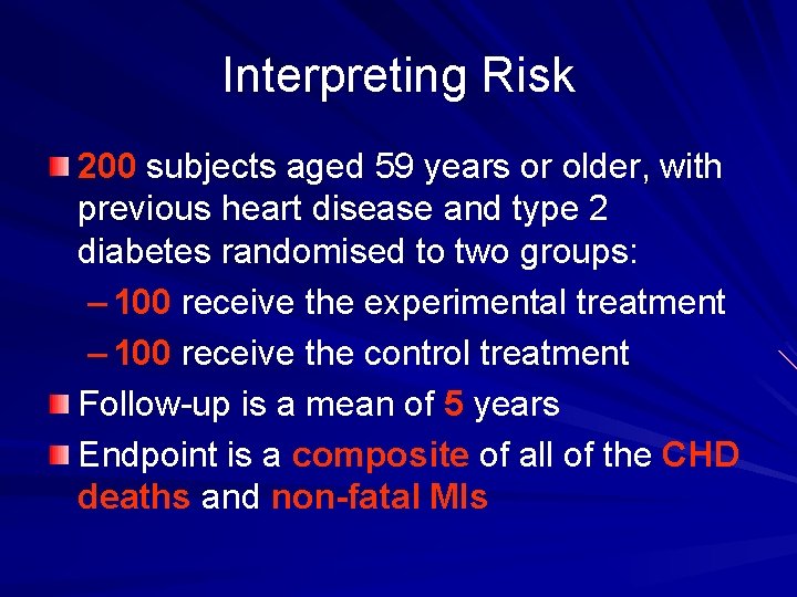 Interpreting Risk 200 subjects aged 59 years or older, with previous heart disease and