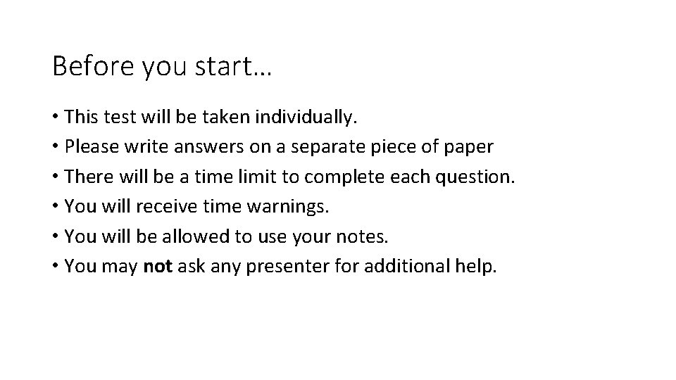 Before you start… • This test will be taken individually. • Please write answers Before you start… • This test will be taken individually. • Please write answers