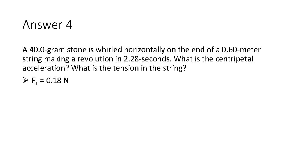 Answer 4 A 40. 0 -gram stone is whirled horizontally on the end of Answer 4 A 40. 0 -gram stone is whirled horizontally on the end of