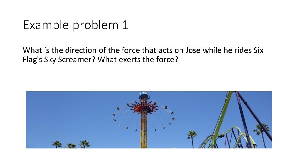 Example problem 1 What is the direction of the force that acts on Jose Example problem 1 What is the direction of the force that acts on Jose