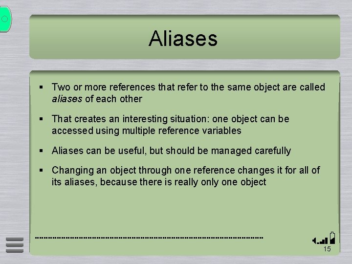 Aliases § Two or more references that refer to the same object are called