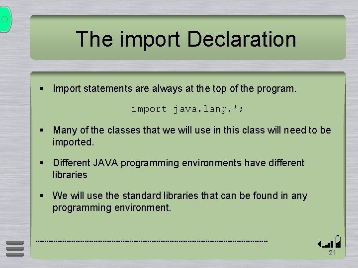 The import Declaration § Import statements are always at the top of the program.