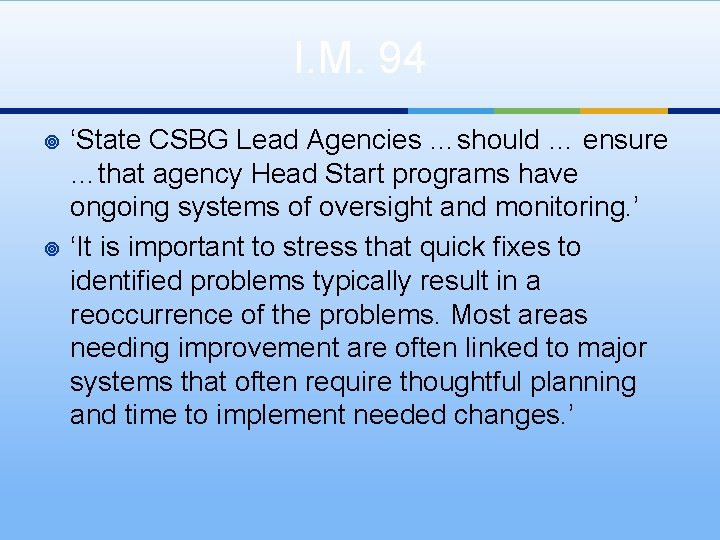 I. M. 94 ¥ ¥ ‘State CSBG Lead Agencies …should … ensure …that agency