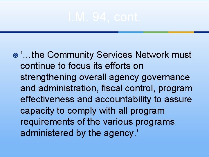 I. M. 94, cont. ¥ ‘…the Community Services Network must continue to focus its