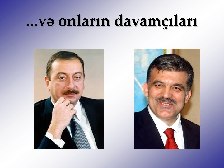 . . . və onların davamçıları 