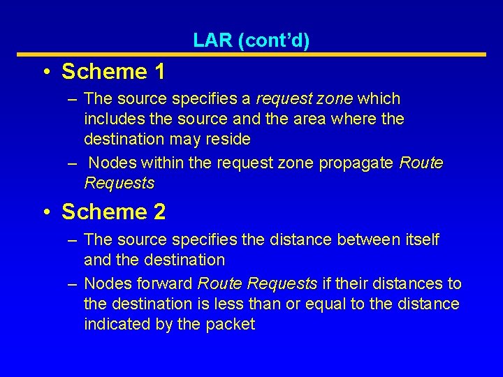 LAR (cont’d) • Scheme 1 – The source specifies a request zone which includes