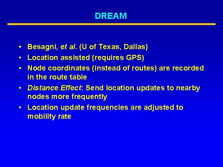 DREAM • Besagni, et al. (U of Texas, Dallas) • Location assisted (requires GPS)