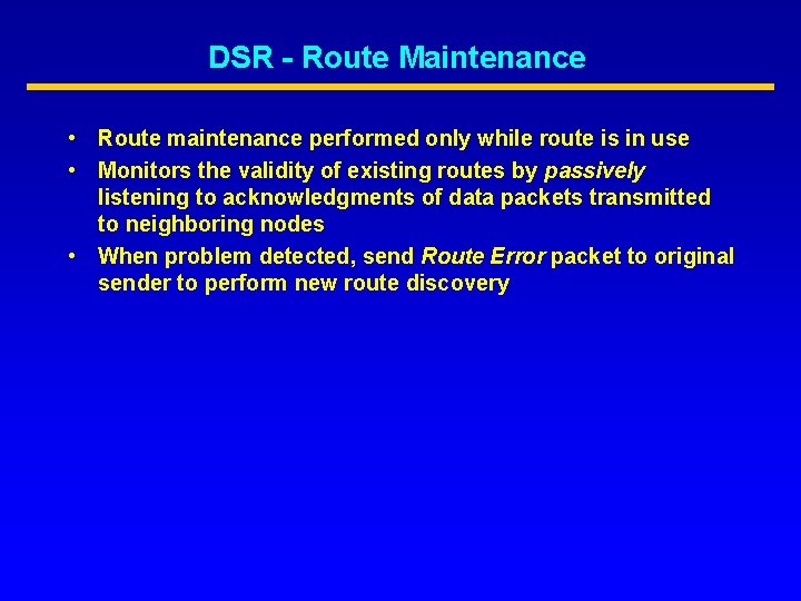 DSR - Route Maintenance • Route maintenance performed only while route is in use