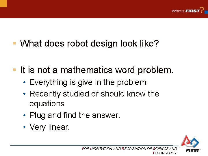 § What does robot design look like? § It is not a mathematics word