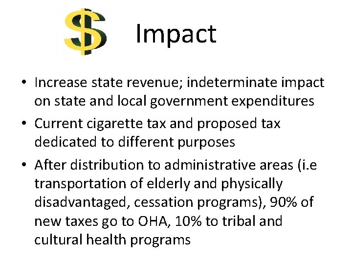 Impact • Increase state revenue; indeterminate impact on state and local government expenditures •