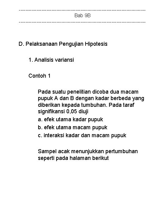 ---------------------------------------Bab 9 B --------------------------------------- D. Pelaksanaan Pengujian Hipotesis 1. Analisis variansi Contoh 1 Pada