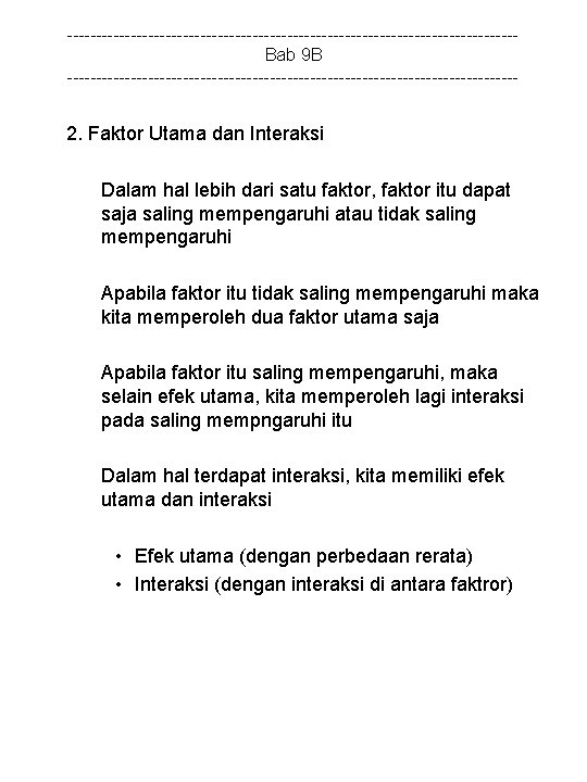 ---------------------------------------Bab 9 B --------------------------------------- 2. Faktor Utama dan Interaksi Dalam hal lebih dari satu