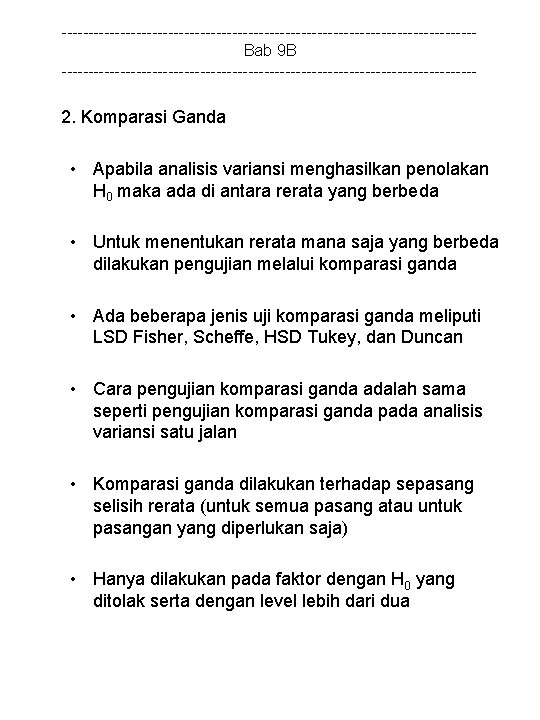 ---------------------------------------Bab 9 B --------------------------------------- 2. Komparasi Ganda • Apabila analisis variansi menghasilkan penolakan H