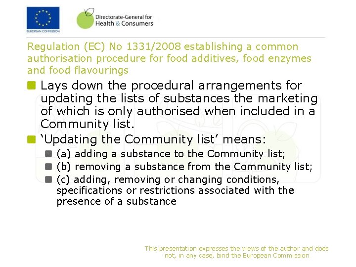 Regulation (EC) No 1331/2008 establishing a common authorisation procedure for food additives, food enzymes