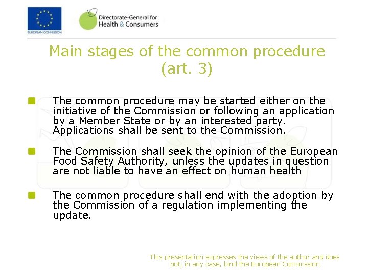 Main stages of the common procedure (art. 3) The common procedure may be started