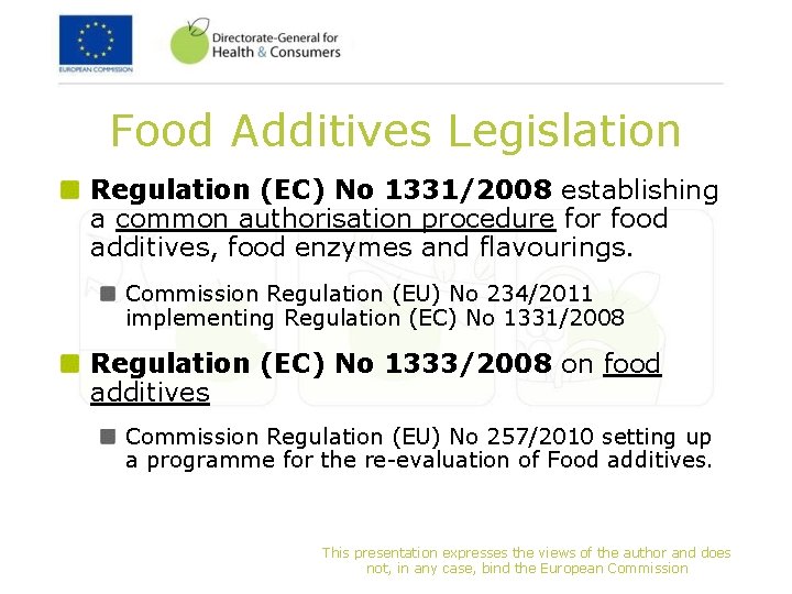 Food Additives Legislation Regulation (EC) No 1331/2008 establishing a common authorisation procedure for food