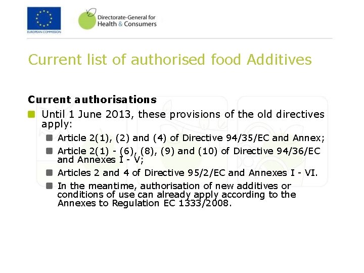 Current list of authorised food Additives Current authorisations Until 1 June 2013, these provisions