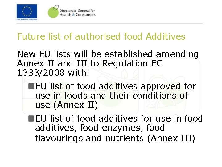 Future list of authorised food Additives New EU lists will be established amending Annex