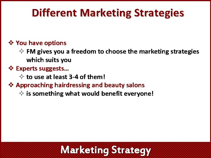 Different Marketing Strategies v You have options ² FM gives you a freedom to